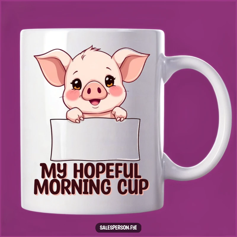 Funny Piglet Banner Mug: Hopeful Point, Future Dreams, Whimsical Gift