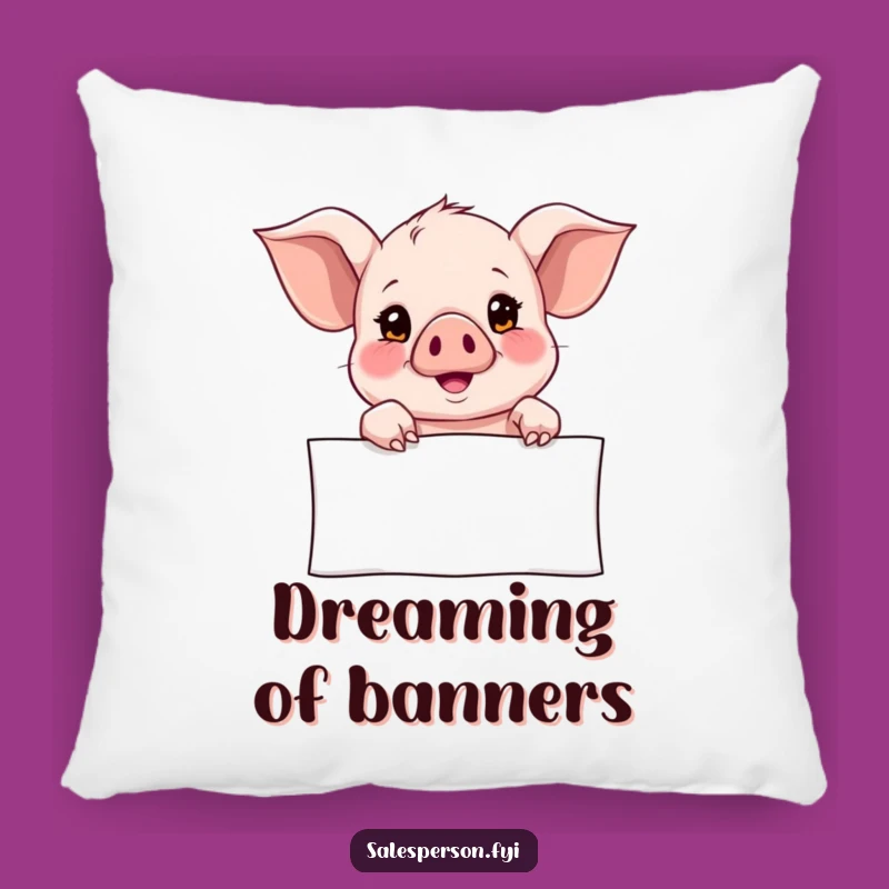 Funny Piglet Pillow: Hopeful Comfort, Banner Dreams & Cozy Vibes