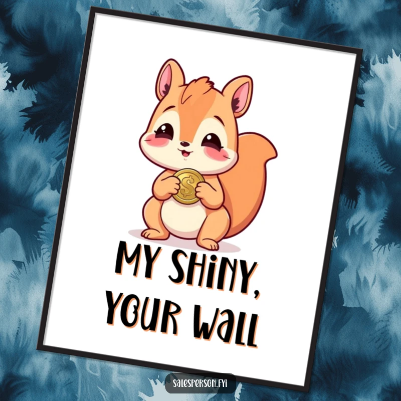 Funny digital art of a giggling squirrel gleefully offering a shiny coin, ready to be printed and displayed for instant amusement.