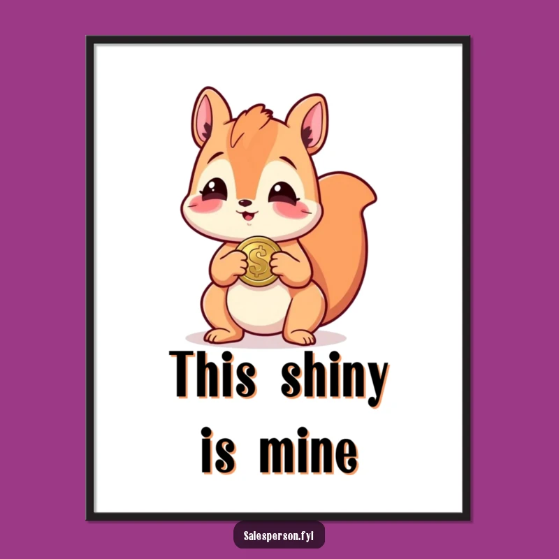 Funny Giggling Squirrel Poster, Hilarious Shiny Coin Wall Art, Gift