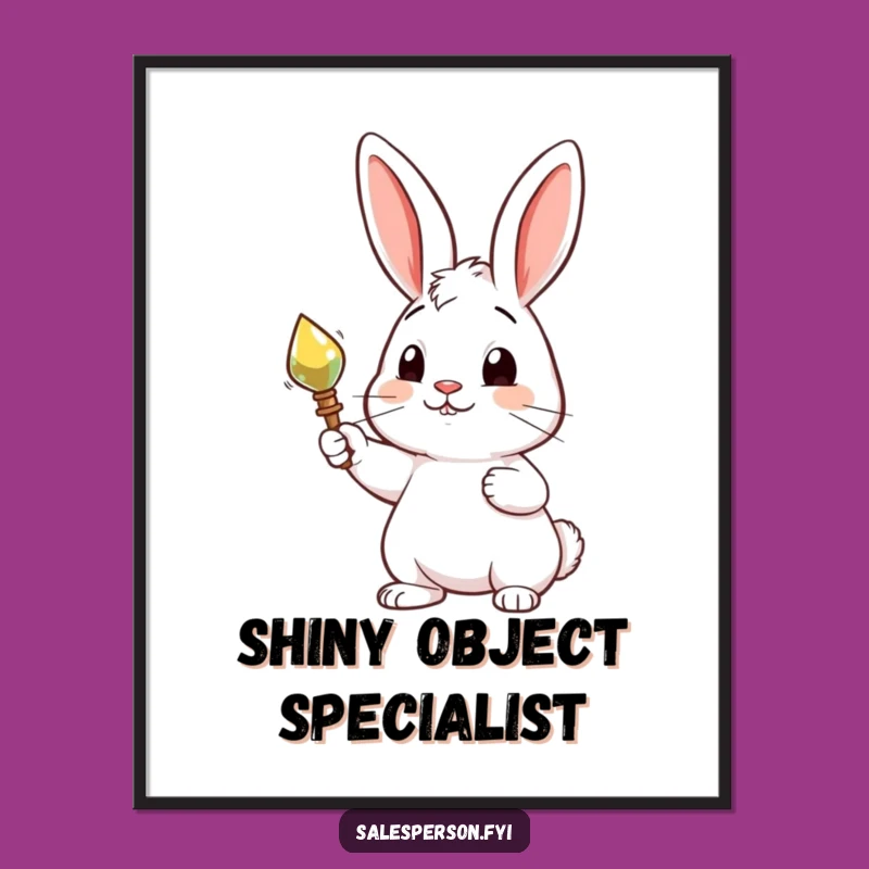 Funny Rabbit Shiny Object Poster - Curious Wall Art, Unique Gift