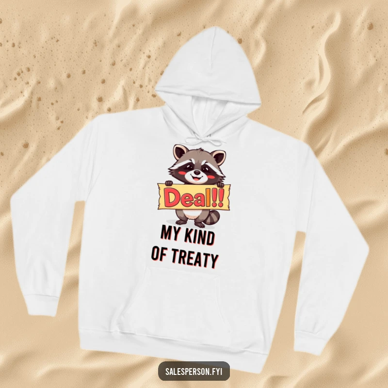 Funny hoodie featuring a beaming raccoon holding a large, colorful 'Deal!' banner, symbolizing excitement and opportunity.