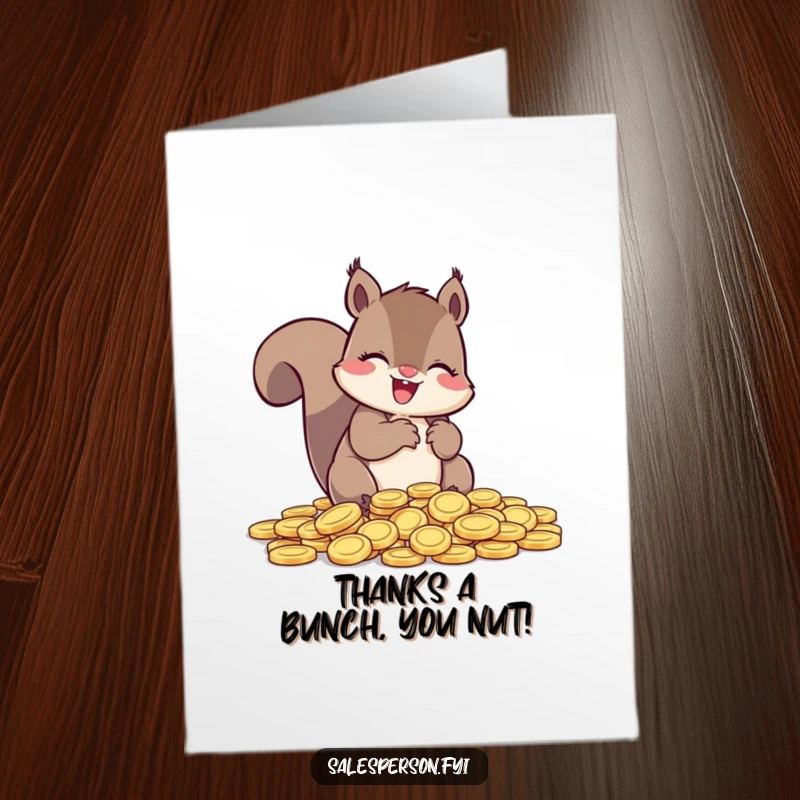 Funny Free Printable Thank You Card: Squirrel happily counting a pile of shiny coins, signifying a grateful heart.