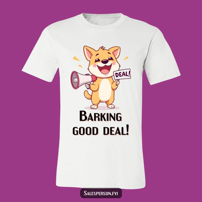 Funny Dog Deal T-Shirt: Shout Out Savings with this Hilarious Gift!