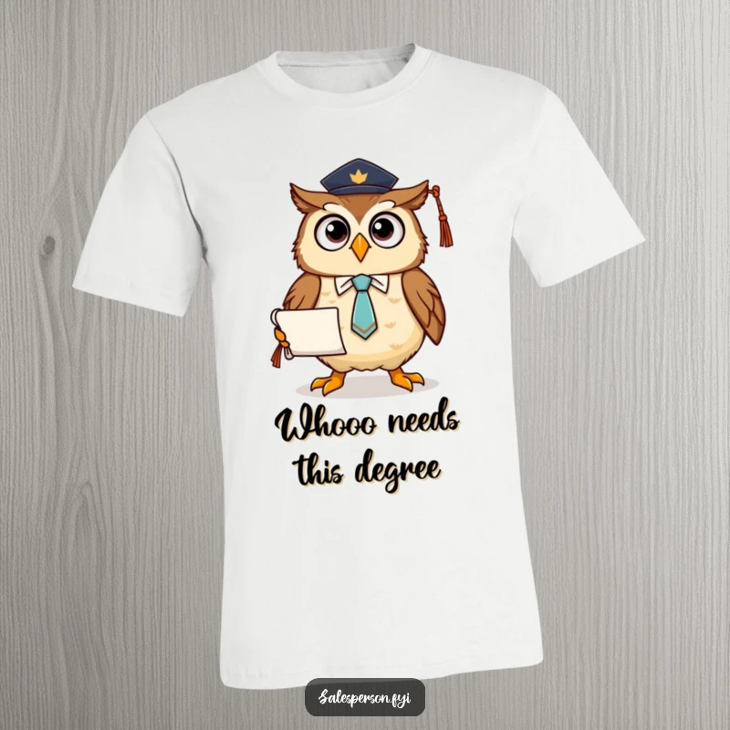 Funny t-shirt showcasing a proud owl in a tie holding a diploma, symbolizing intelligence and academic success with a humorous twist.